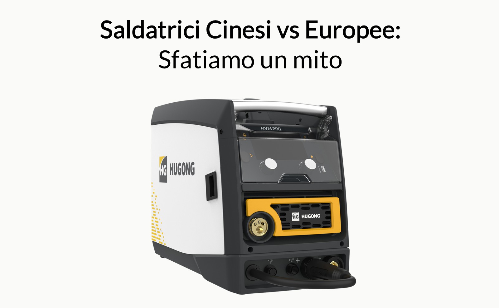 Saldatrici Cinesi vs Europee - Sfatiamo un mito